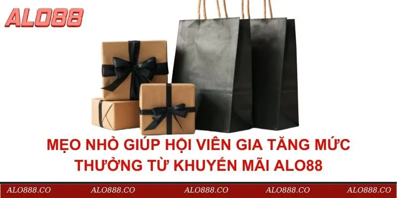 Mẹo nhỏ giúp hội viên gia tăng mức thưởng từ khuyến mãi ALO88